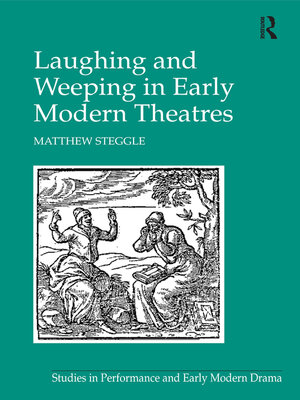 cover image of Laughing and Weeping in Early Modern Theatres